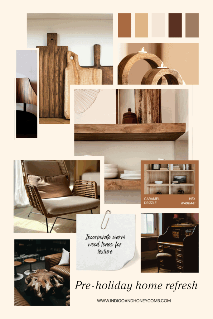 Pre-holiday home refresh - incorporate warm wood tones for texture