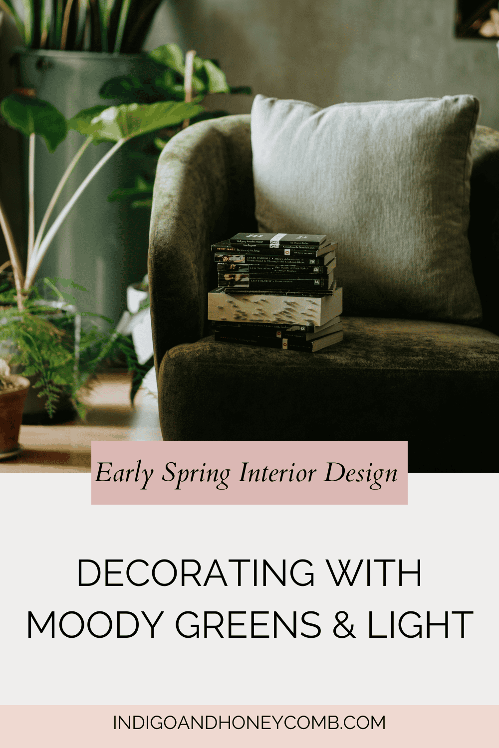 Early Spring Interior Design: Decorating with Moody Greens and Soft ...