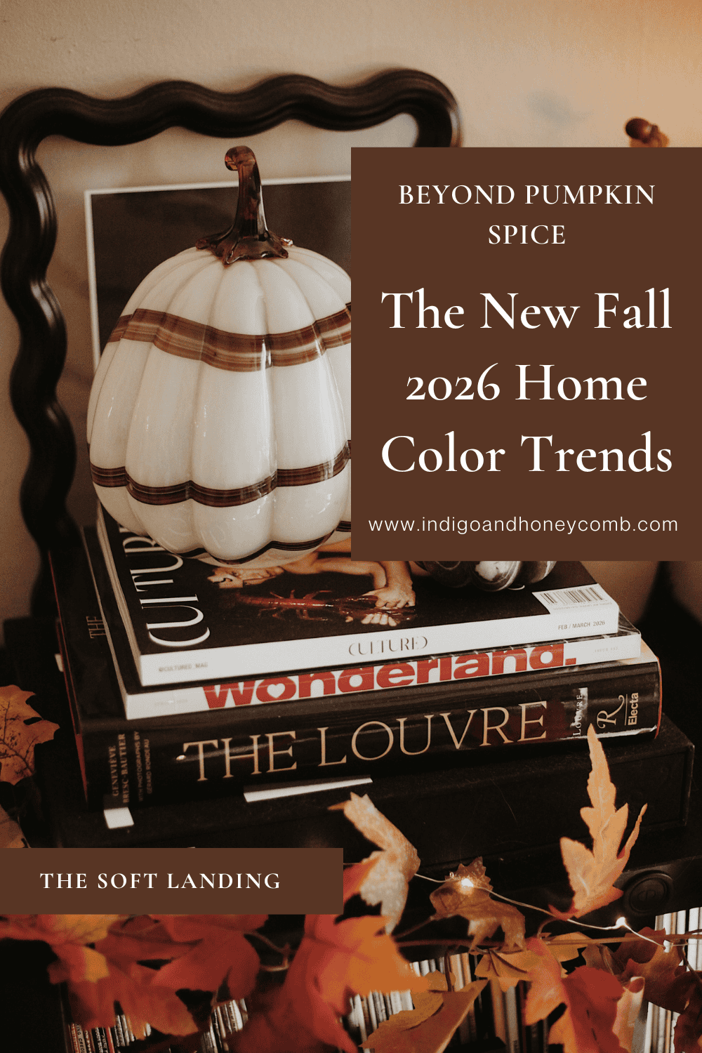 Beyond Pumpkin Spice: The New Fall 2026 Home Color Trends